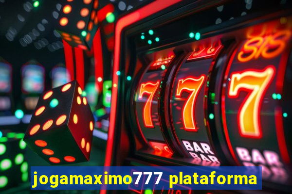 jogamaximo777 plataforma